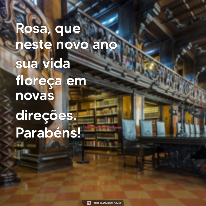 Mensagens de Aniversário Incríveis para Rosa: Celebre com Amor e Criatividade 