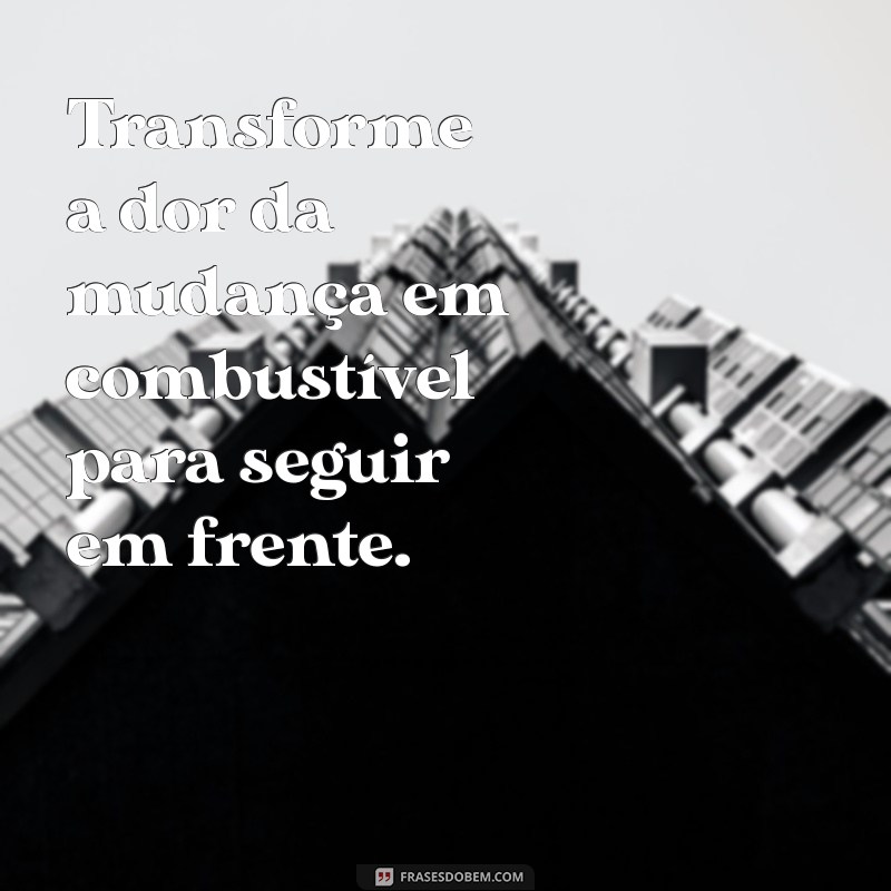 Transforme Suas Fotos com Estas Inspirações de Frases de Mudança 