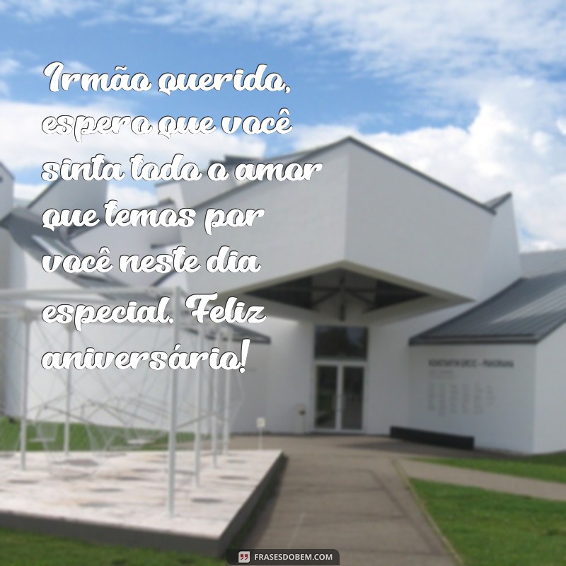 As Melhores Mensagens de Aniversário para Celebrar Seu Irmão Querido 