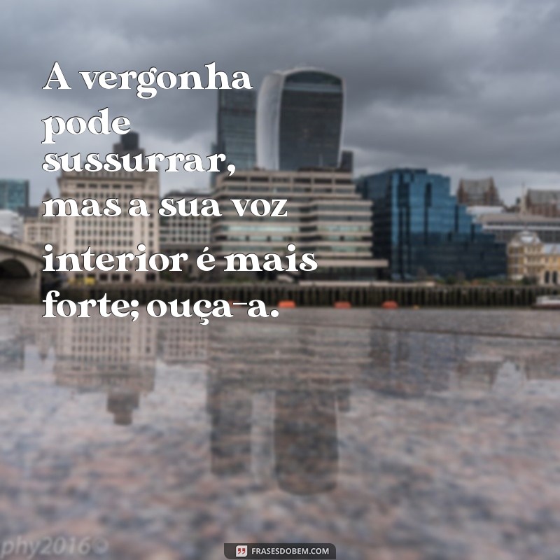 50 Frases Impactantes sobre Vergonha para Refletir e Superar 