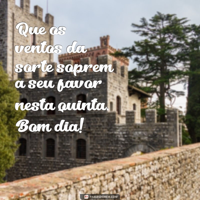 Frases Inspiradoras de Bom Dia e Boa Quinta-Feira para Iluminar seu Dia 