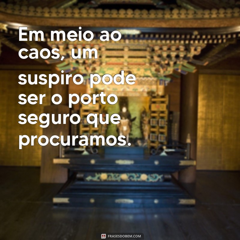 Frases Inspiradoras que Fazem Você Suspirar: 50 Mensagens para Refletir 