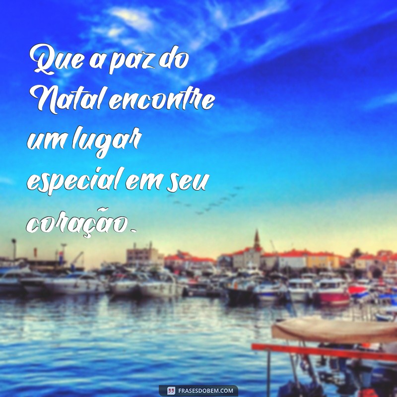 Frases Inspiradoras para Celebrar o Natal: Mensagens que Encantam 