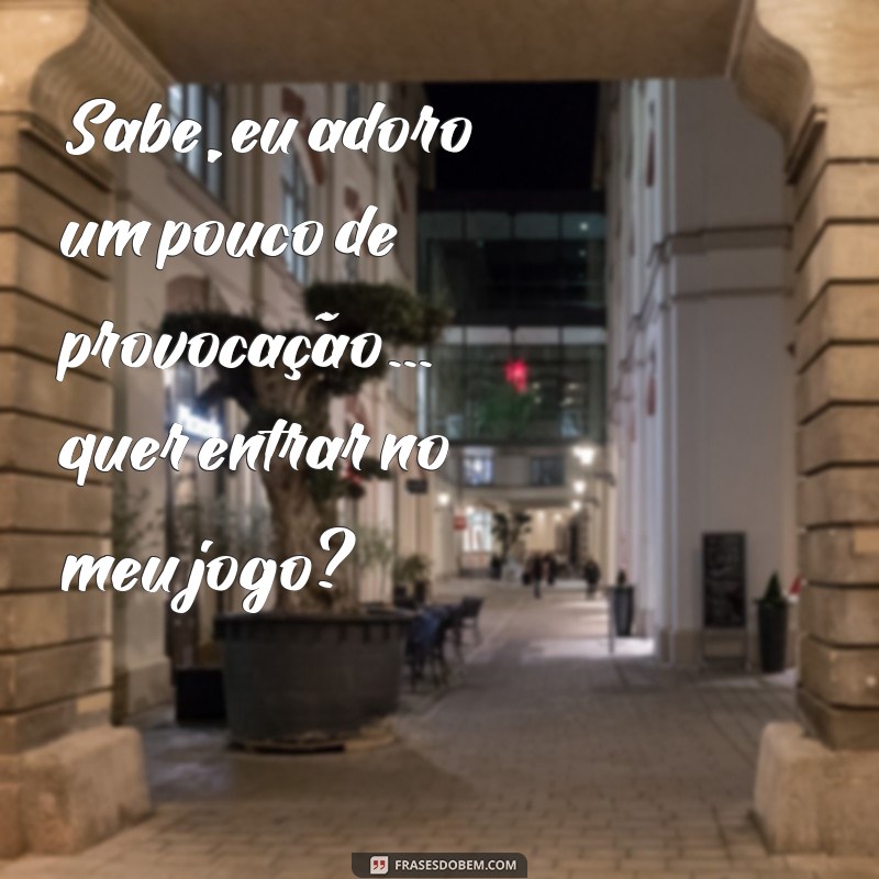 Frases Irresistíveis para Provocar um Homem e Aumentar a Paixão 