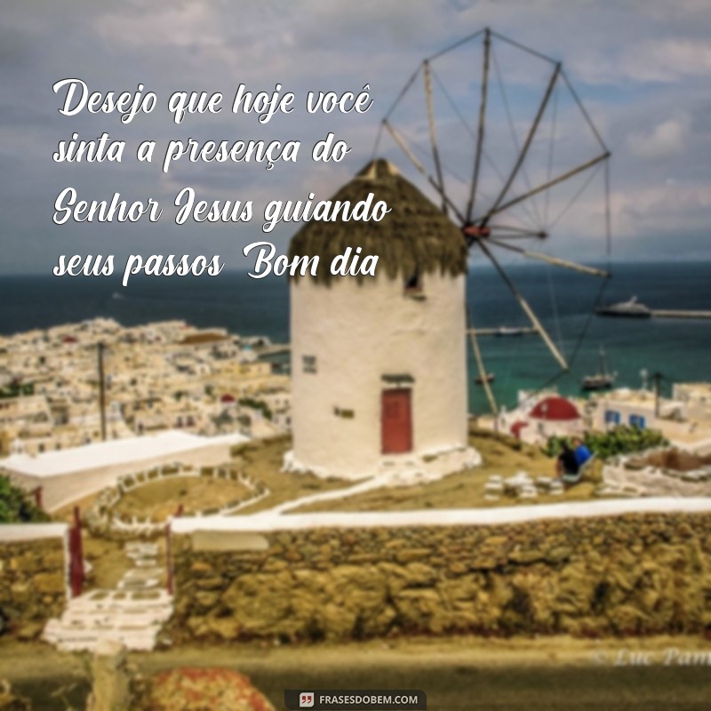 Mensagem Inspiradora de Bom Dia: Encontre a Paz do Senhor Jesus 