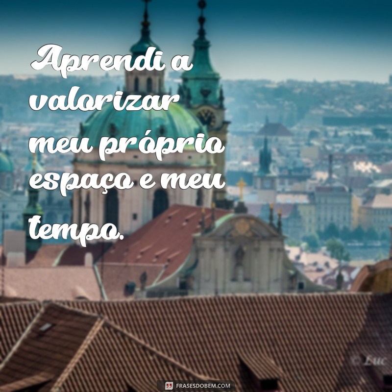 Frases Inspiradoras para Legendar Suas Fotos Sozinha 