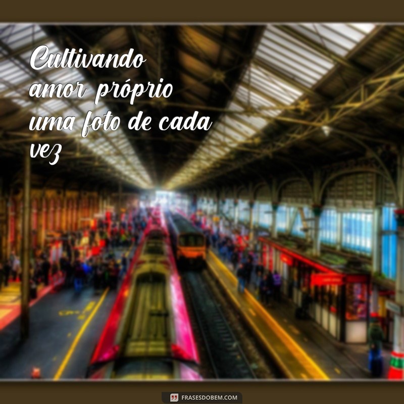 Frases Inspiradoras para Legendar Suas Fotos Sozinha 