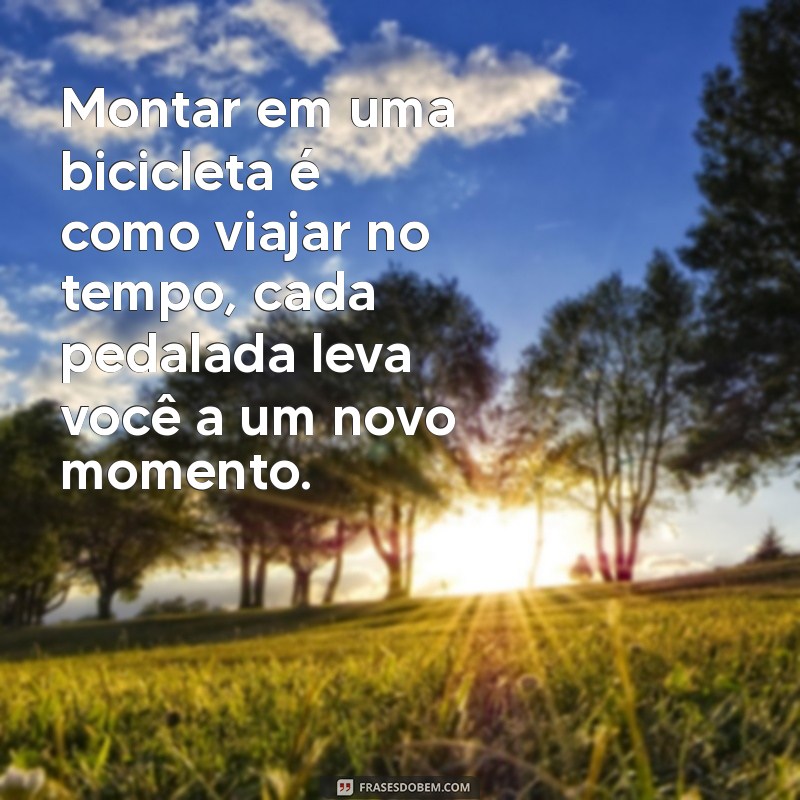 Frases Inspiradoras sobre Bicicletas: Celebre a Liberdade sobre Duas Rodas 