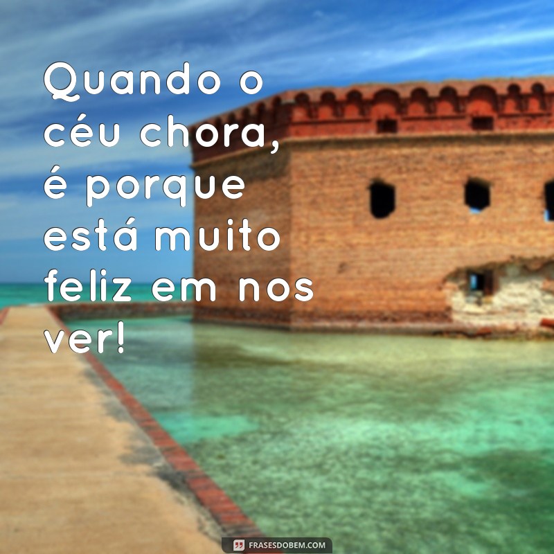 Frases Inspiradoras para Celebrar o Dia de Chuva 