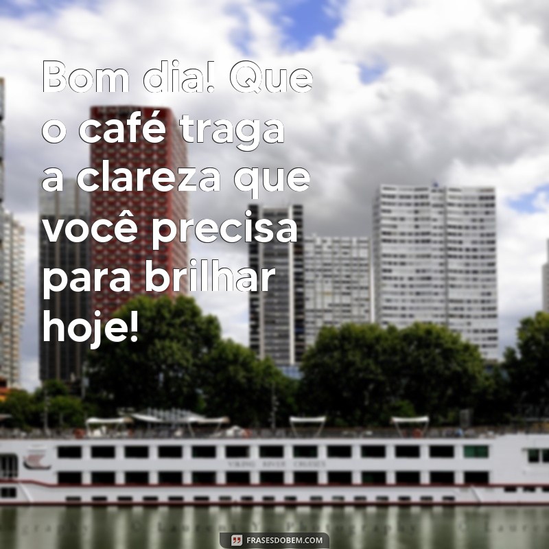 Mensagens Inspiradoras de Bom Dia: Comece o Dia com um Café Especial 