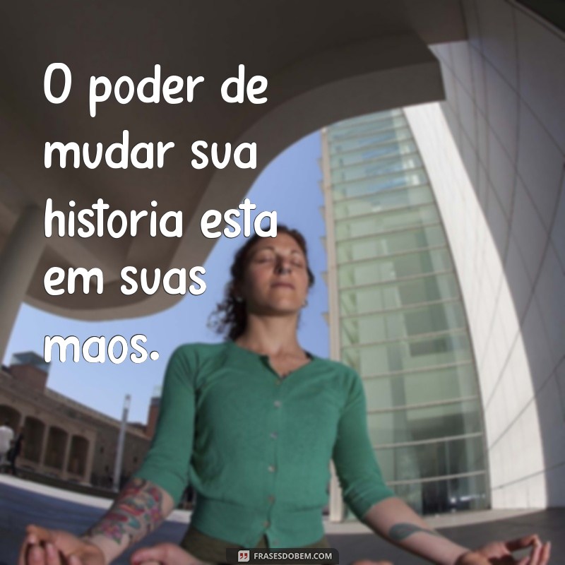 Frases Inspiradoras: Aprenda a Não Depender de Ninguém 