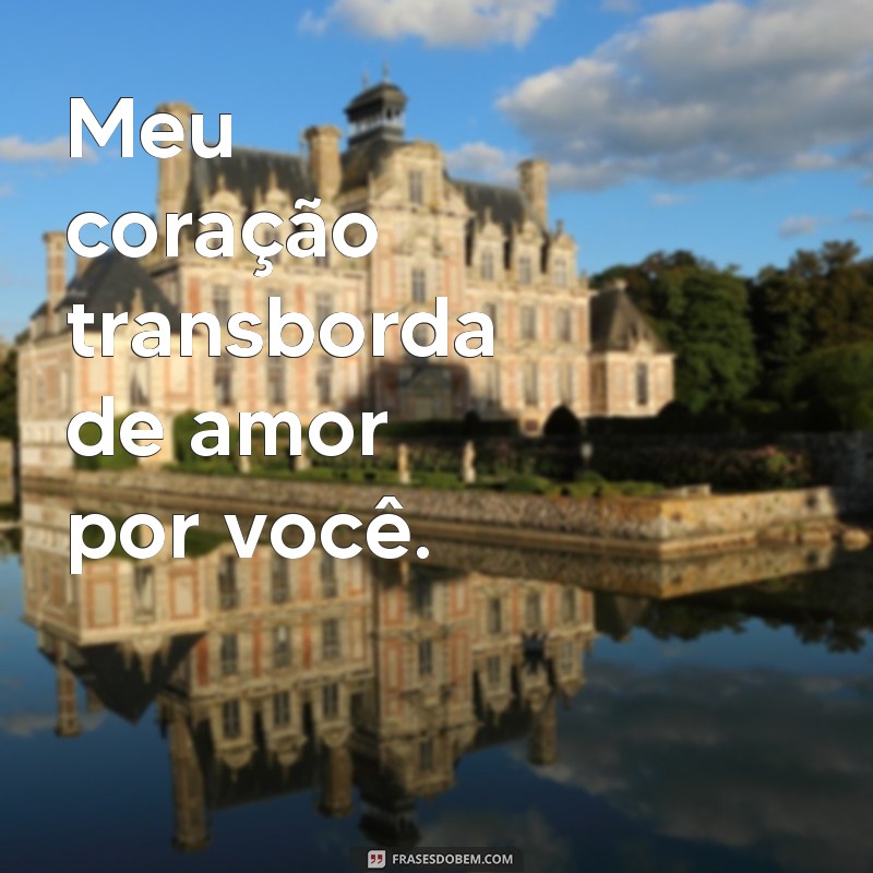 Descubra as melhores frases de querer bem para expressar seus sentimentos 