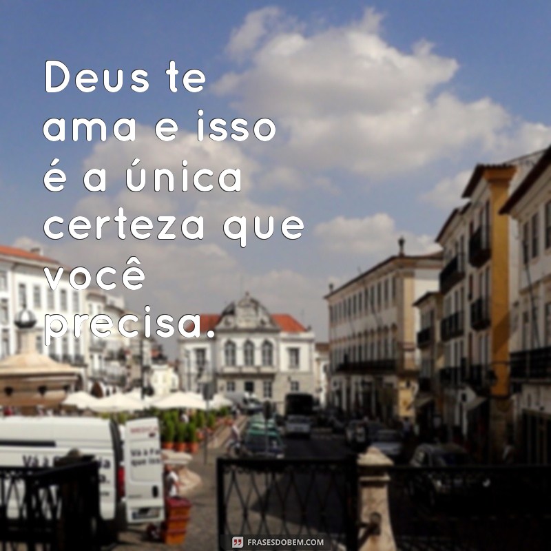 Frases Inspiradoras que Mostram o Amor de Deus por Você 