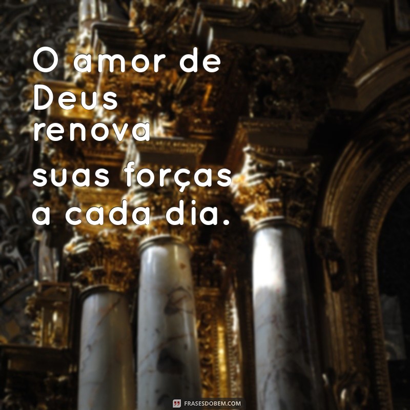 Frases Inspiradoras que Mostram o Amor de Deus por Você 