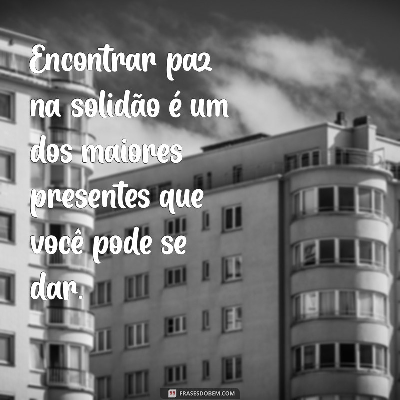 Reflexões sobre a Solidão: Mensagens que Tocam o Coração 