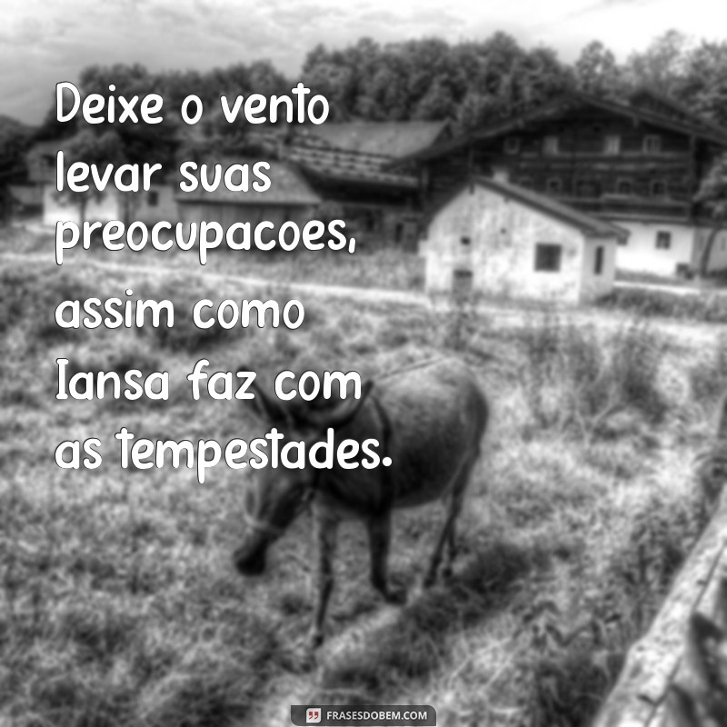 As Melhores Frases de Iansã para Compartilhar no WhatsApp 