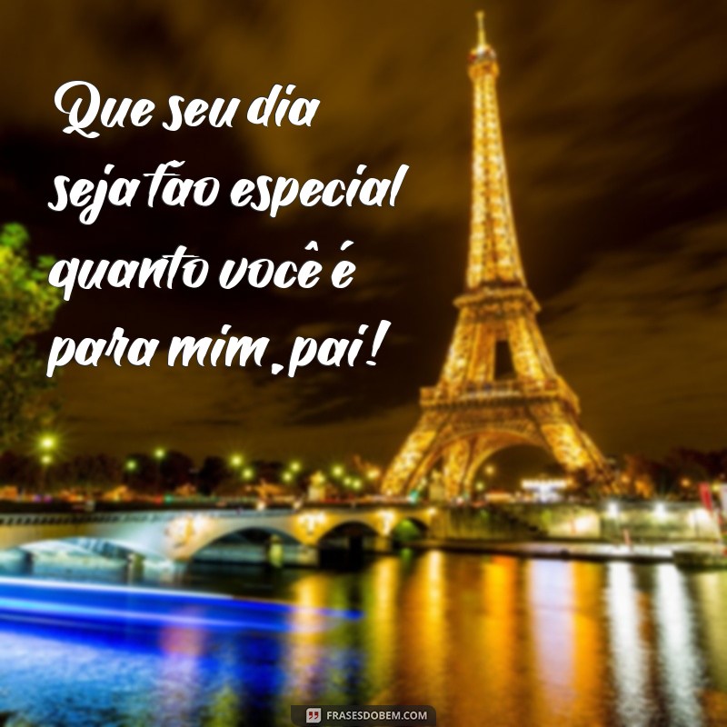 Mensagens Emocionantes para Celebrar o Dia dos Pais: Inspire-se! 