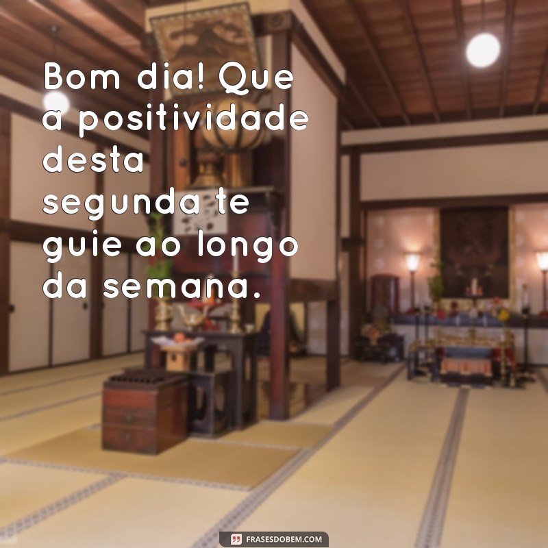 Comece a Semana com Energia: Frases Inspiradoras para uma Segunda-feira Positiva 