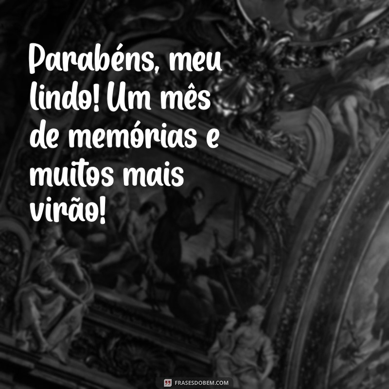 Celebrando o Primeiro Mês do Seu Menino: Dicas e Ideias para um Mesversário Inesquecível 