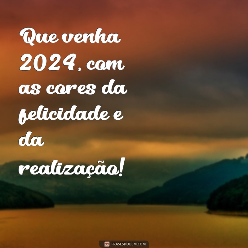 Mensagem Inspiradora para Receber 2024 com Esperança e Positividade 