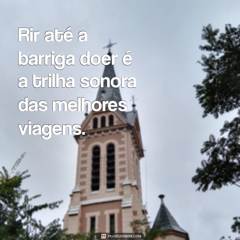 As Melhores Frases Inspiradoras sobre Viagens com Amigos 