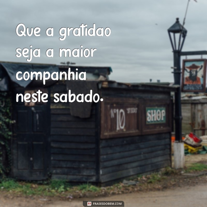 Mensagens Inspiradoras para um Sábado Abençoado: Compartilhe Amor e Positividade 