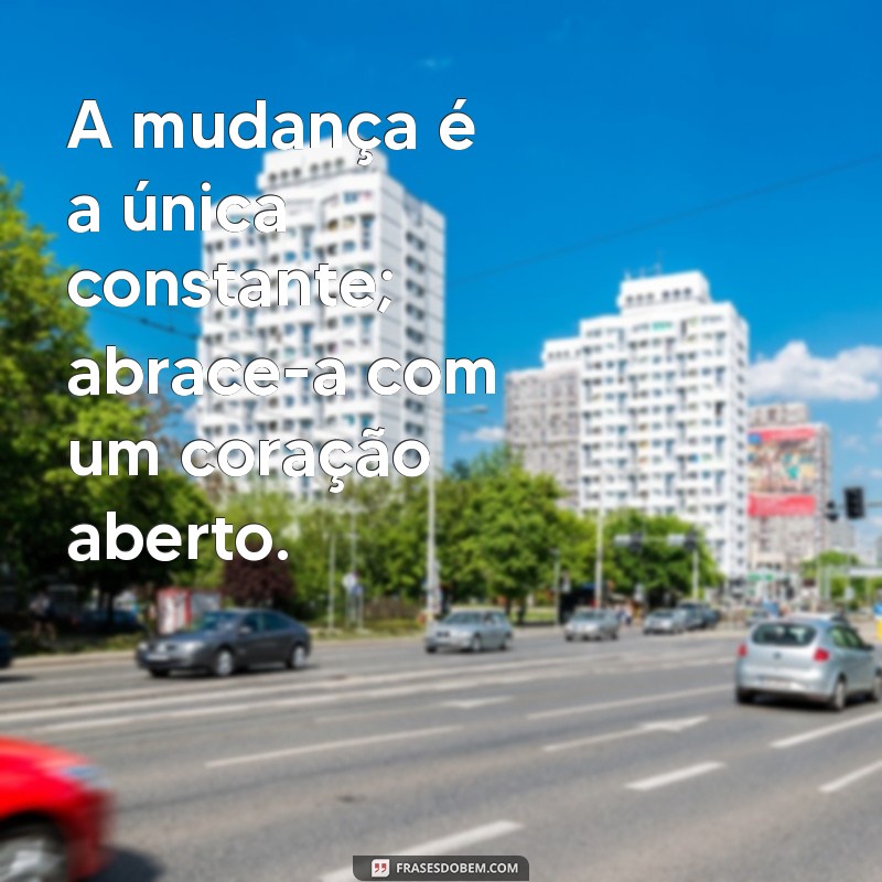 Frases Inspiradoras para Transformar Sua Vida: Mensagens que Duram para Sempre 