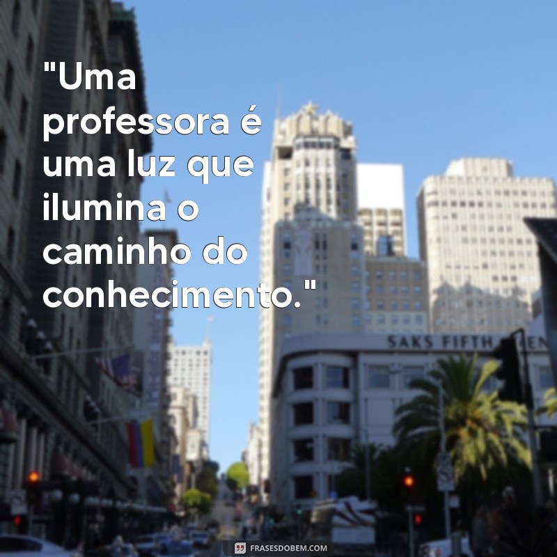 frases bonita para professora 