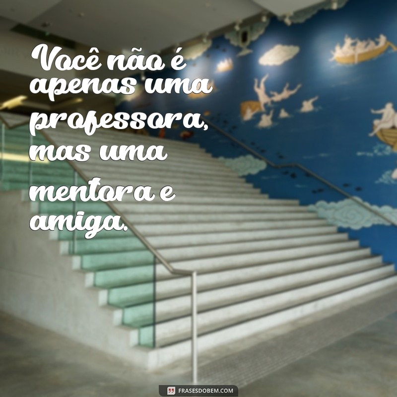 Frases Inspiradoras para Agradecer sua Professora 