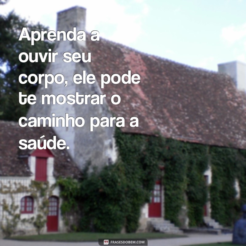 Descubra as melhores frases sobre saúde em versões curtas para inspirar sua rotina 