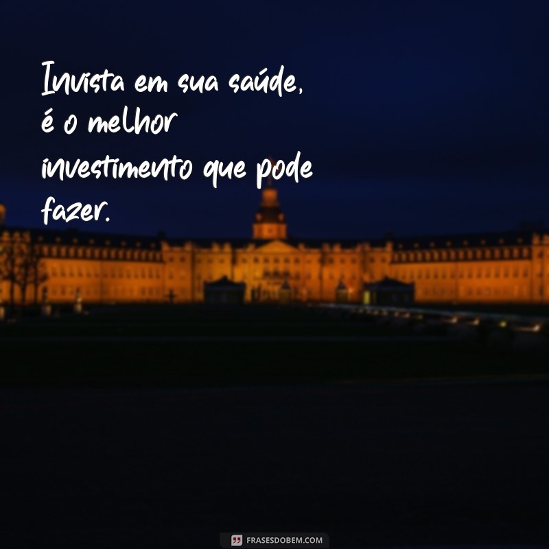 Descubra as melhores frases sobre saúde em versões curtas para inspirar sua rotina 