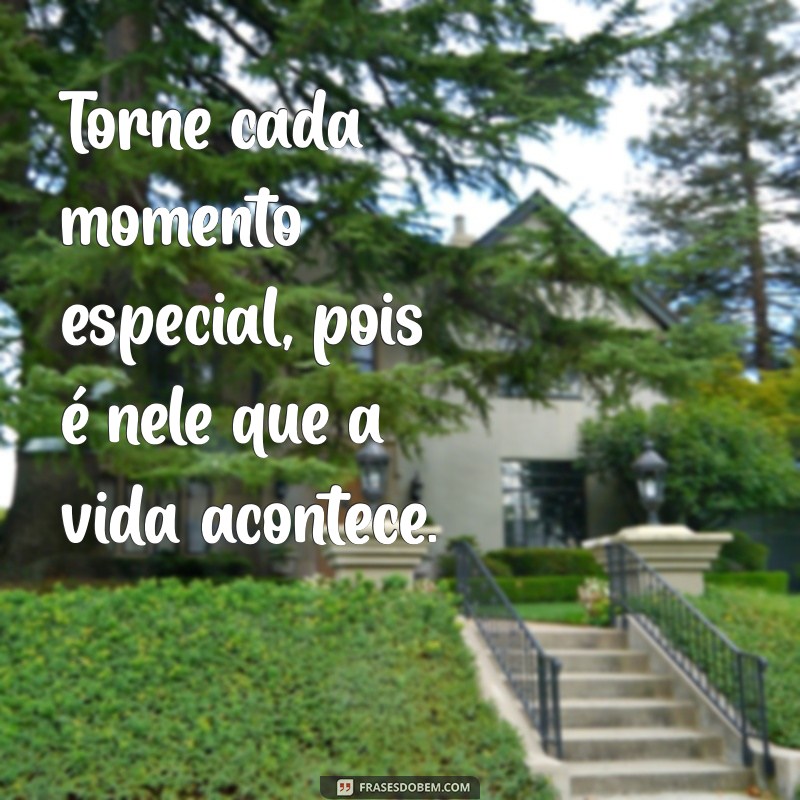 23 Frases Inspiradoras sobre a Importância do Tempo de Qualidade 