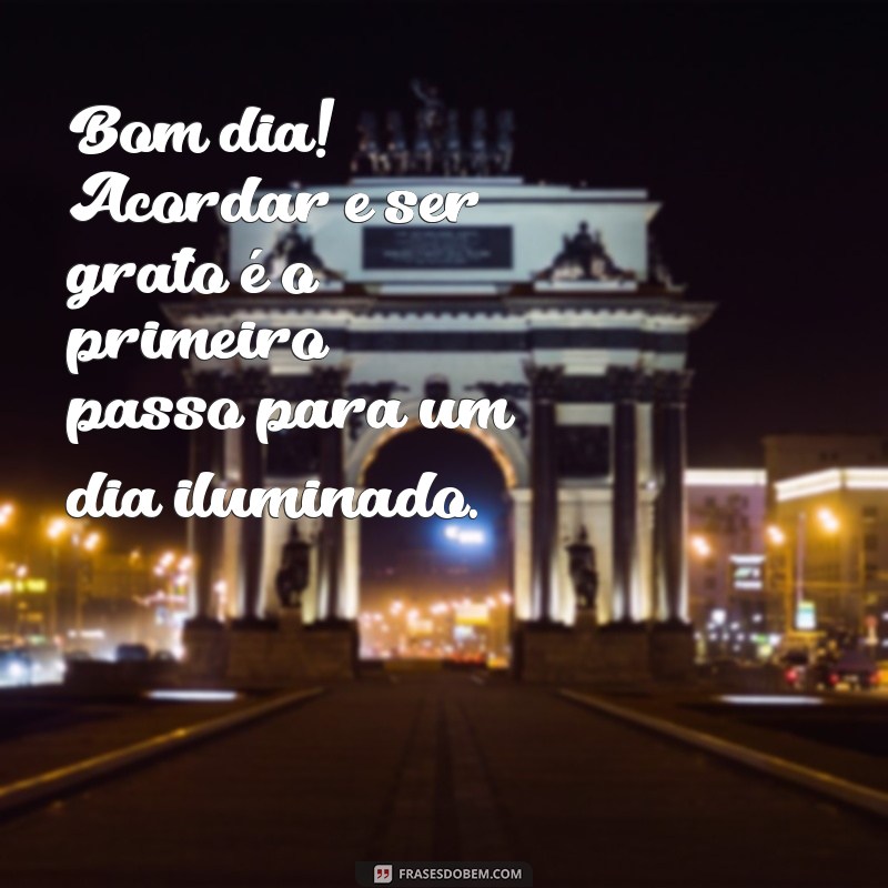 Bom Dia com Gratidão: Como Começar o Dia Atraindo Energias Positivas 