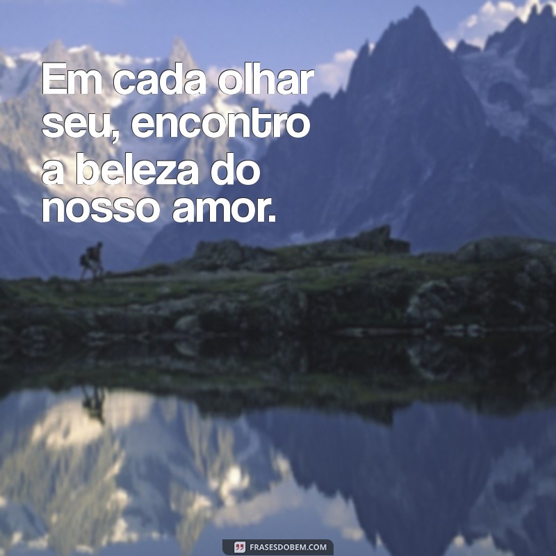 As Melhores Frases de Amor para Encantar Seu Esposo 