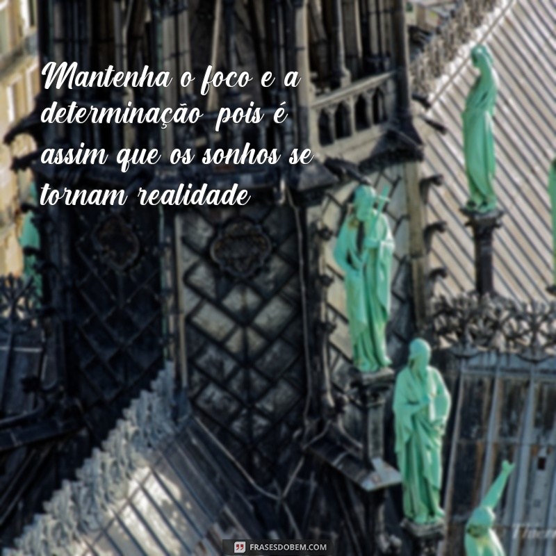 Alcançando o sucesso: 26 frases de motivação para realizar seus sonhos 