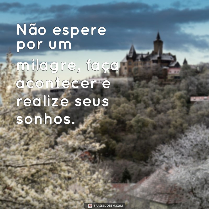 Alcançando o sucesso: 26 frases de motivação para realizar seus sonhos 