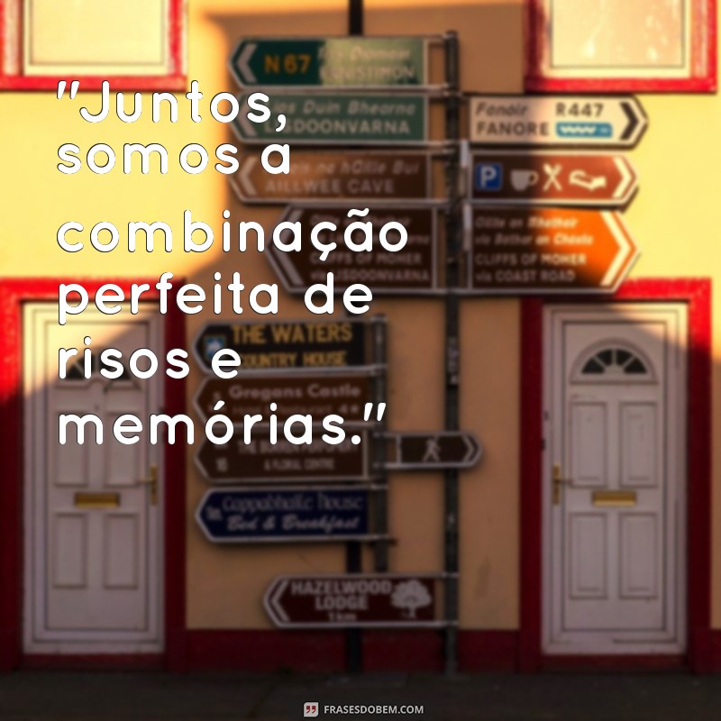 frases para fotos com pessoas especiais 