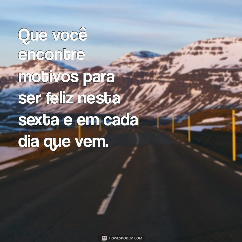 Frases Inspiradoras para Celebrar a Sexta-feira: Comece o Fim de Semana com Positividade 