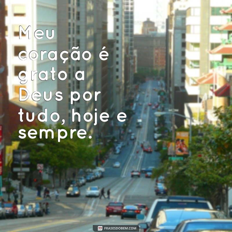 Frases Inspiradoras de Gratidão a Deus: Agradeça por Tudo na Sua Vida 