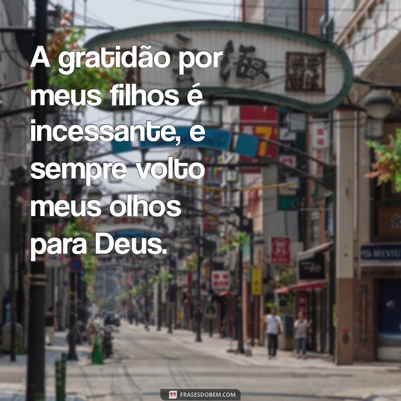 Agradecimento a Deus: Como Valorizar a Benção dos Filhos em Nossa Vida 