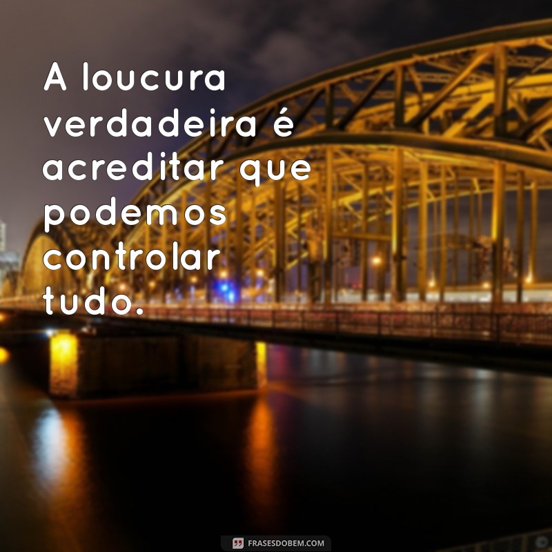 Entendendo a Loucura: Causas, Sintomas e Caminhos para a Recuperação 