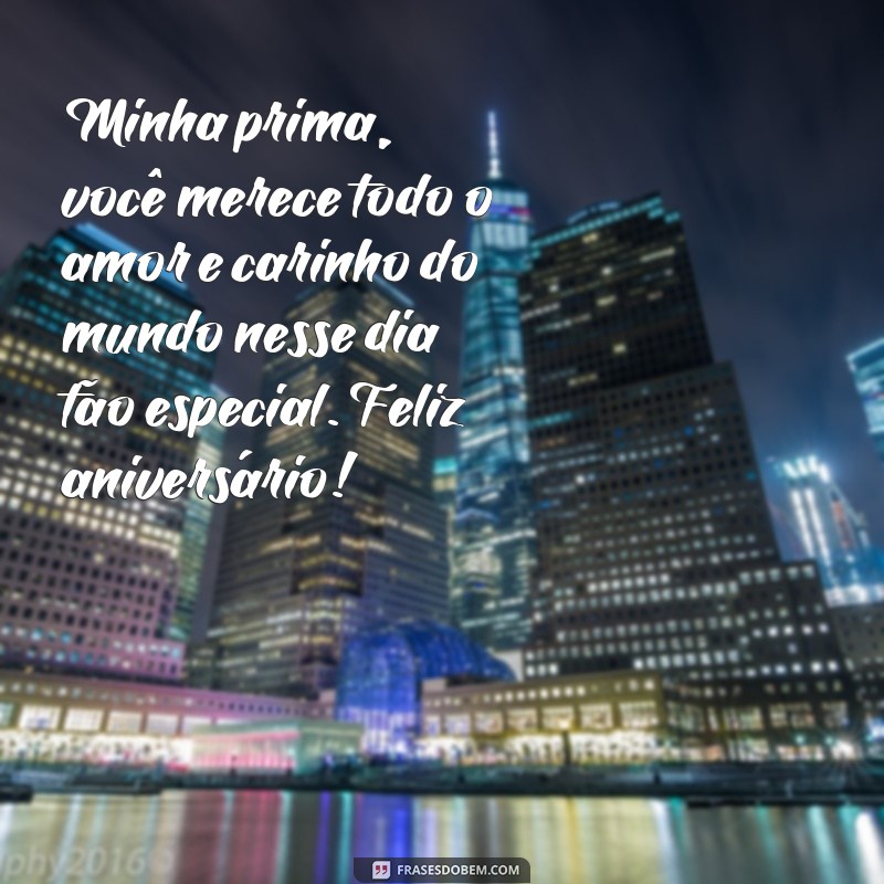 As melhores frases de aniversário para sua prima: surpreenda-a com palavras especiais! 