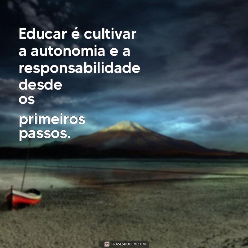 Frases Inspiradoras de Paulo Freire para a Educação Infantil: Transformando o Aprendizado 