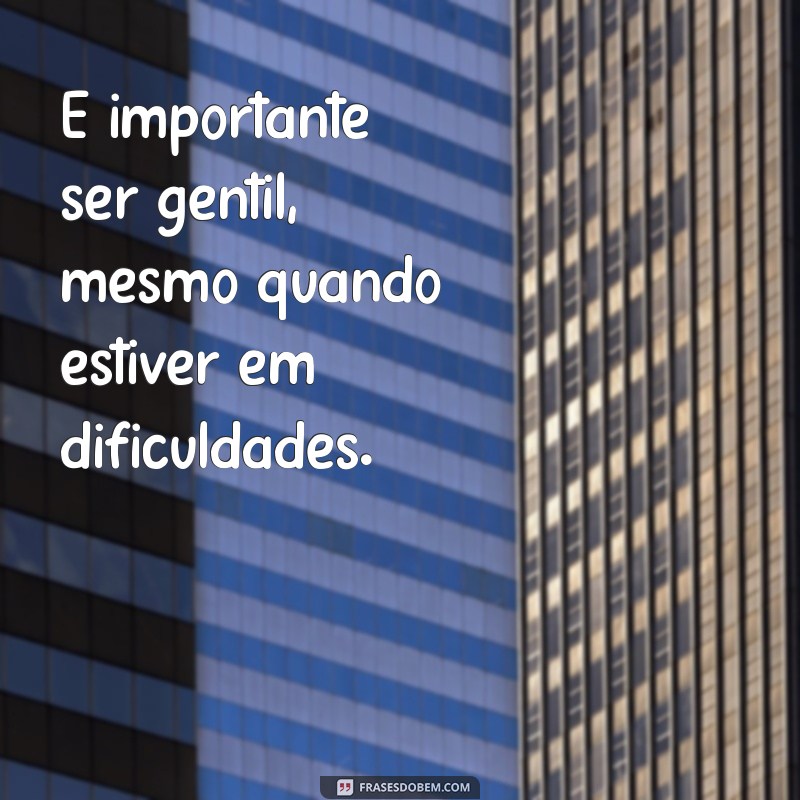 Descubra 50 Frases Inspiradoras com Be para Motivar seu Dia 