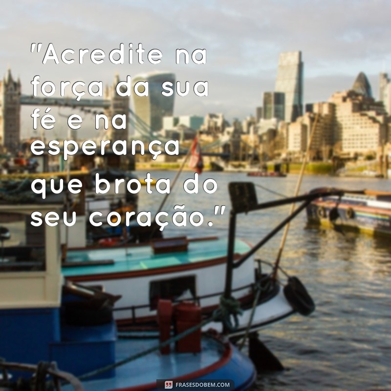 frases de fé e esperança para status 