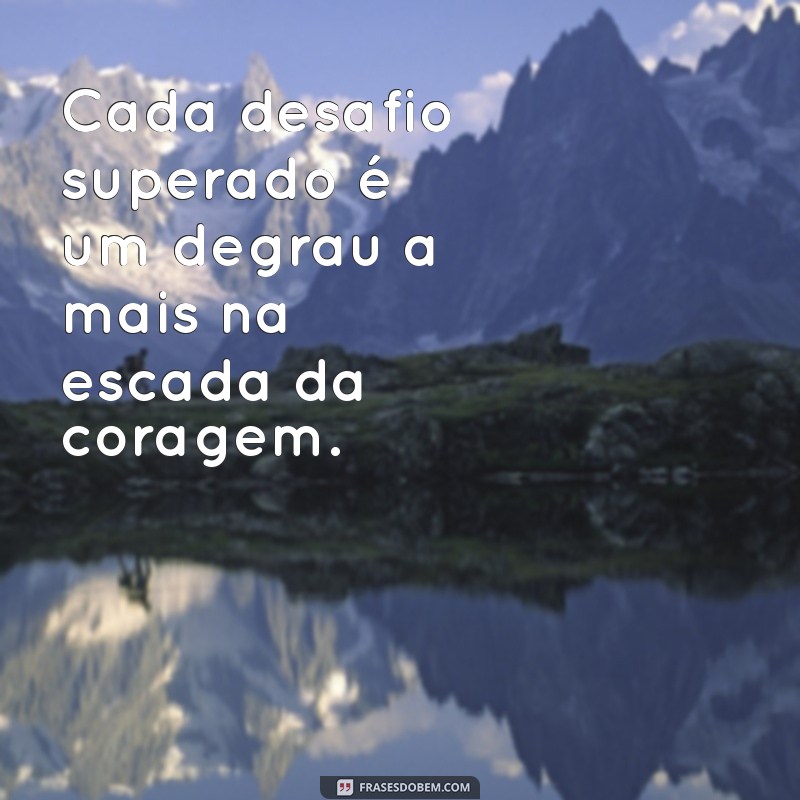 Frases Inspiradoras para Ser Forte e Corajosa: Encontre Sua Força Interior 