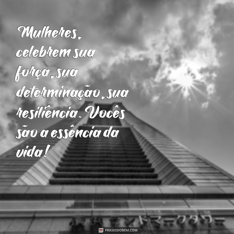 Descubra as melhores frases para celebrar o Dia Internacional da Mulher em 2024! 