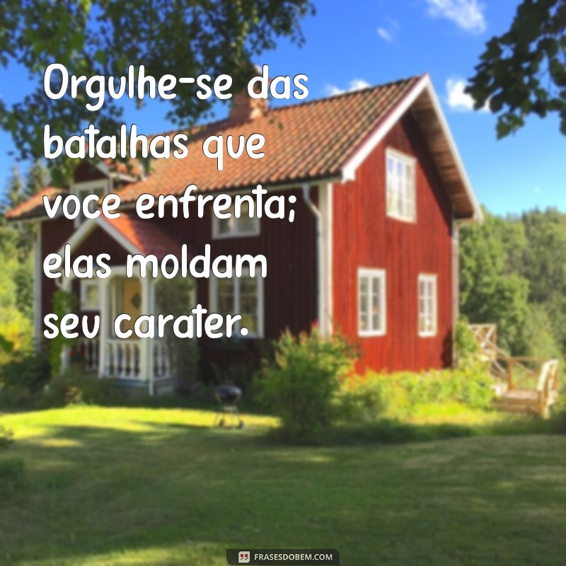 Frases Inspiradoras para Orgulhar-se do Seu Processo de Crescimento 