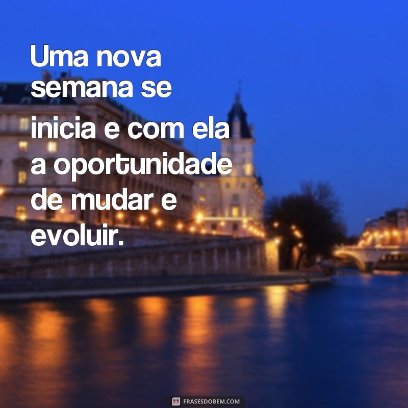 Comece a semana com inspiração: 29 frases para te motivar! 