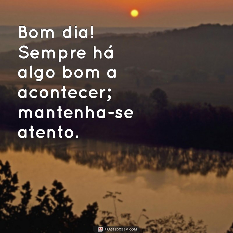 Comece Seu Dia com Otimismo e Alegria: Frases Inspiradoras para Acordar Bem 